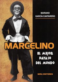 marcelino - el mejor payaso del mundo - Mariano Garcia Cantarero