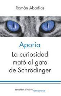 aporia - la curiosidad mato al gato de schrodinger - Roman Abadias