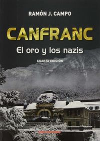 (4 ed) canfranc - el oro de los nazis - Ramon J. Campo
