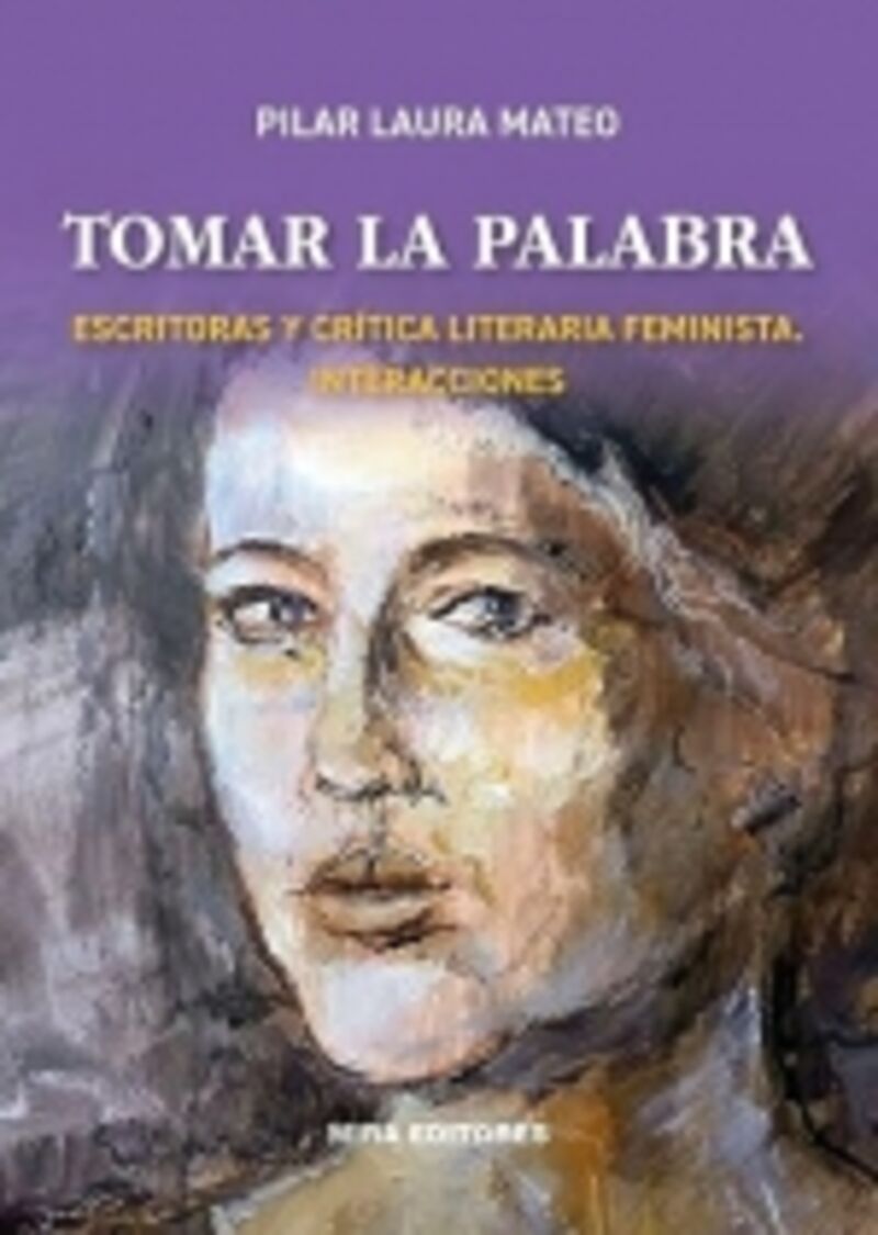 TOMAR LA PALABRA - ESCRITORAS Y CRITICA LITERARIA FEMINISTA. INTERACCIONES