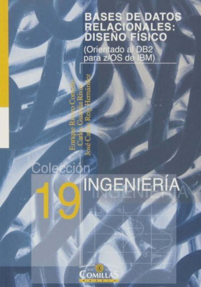 bases de datos relacionales - diseño fisico - Enrique Rivero Cornelio / Carlos Guardia Rivas / Jose Carlos Reig Hernandez