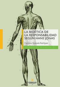 La bioetica de la responsabilidad segun hans jonas - Francisco Quesada Rodriguez