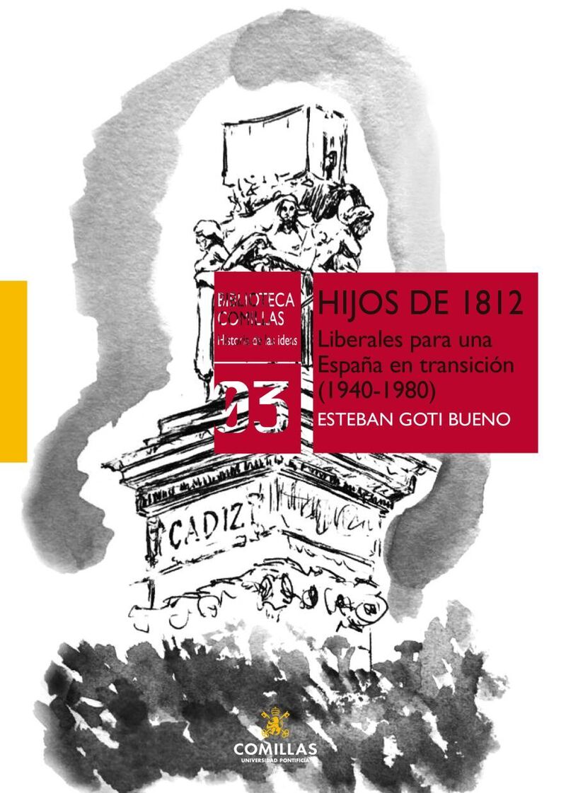 HIJOS DE 1812 - LIBERALES PARA UNA ESPAÑA EN TRANSICION (1940-1980)