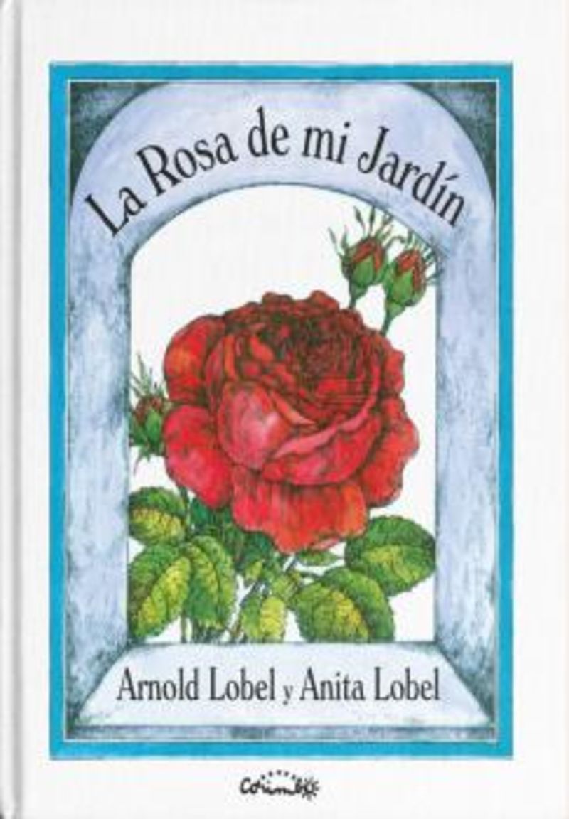 la rosa de mi jardin - Arnold Lobel / Anita Lobel (il. )