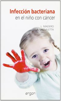 infeccion bacteriana en el niño con cancer - L. Madero / A. Lassaletta