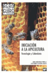 iniciacion a la apicultura - tecnologia y calendario - Elena Maria Robles Portela / Jose C. Salvachua Gallego