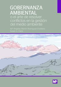 gobernanza ambiental o el arte de resolver conflictos ambientales - M. Angeles Martin Rodriguez-Ovelleiro / Susan L. Clark