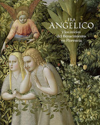 catalogo fra angelico y los inicios del renacimiento en florencia - Aa. Vv.