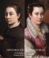 catalogo historia de dos pintoras - sofonisba anguissola y lavinia fontana