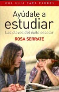 ayudale a estudiar - Rosa Serrate