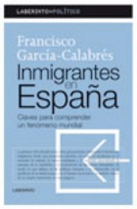 inmigrantes en españa - claves para comprender un fenomeno mundial - Francisco Garcia-Calabres