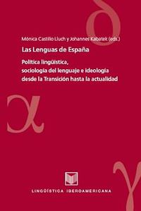 las lenguas de españa - politica linguistica, sociologia de - Monica Castillo Lluch (ed. ) / Johannes Kabatek (ed. )