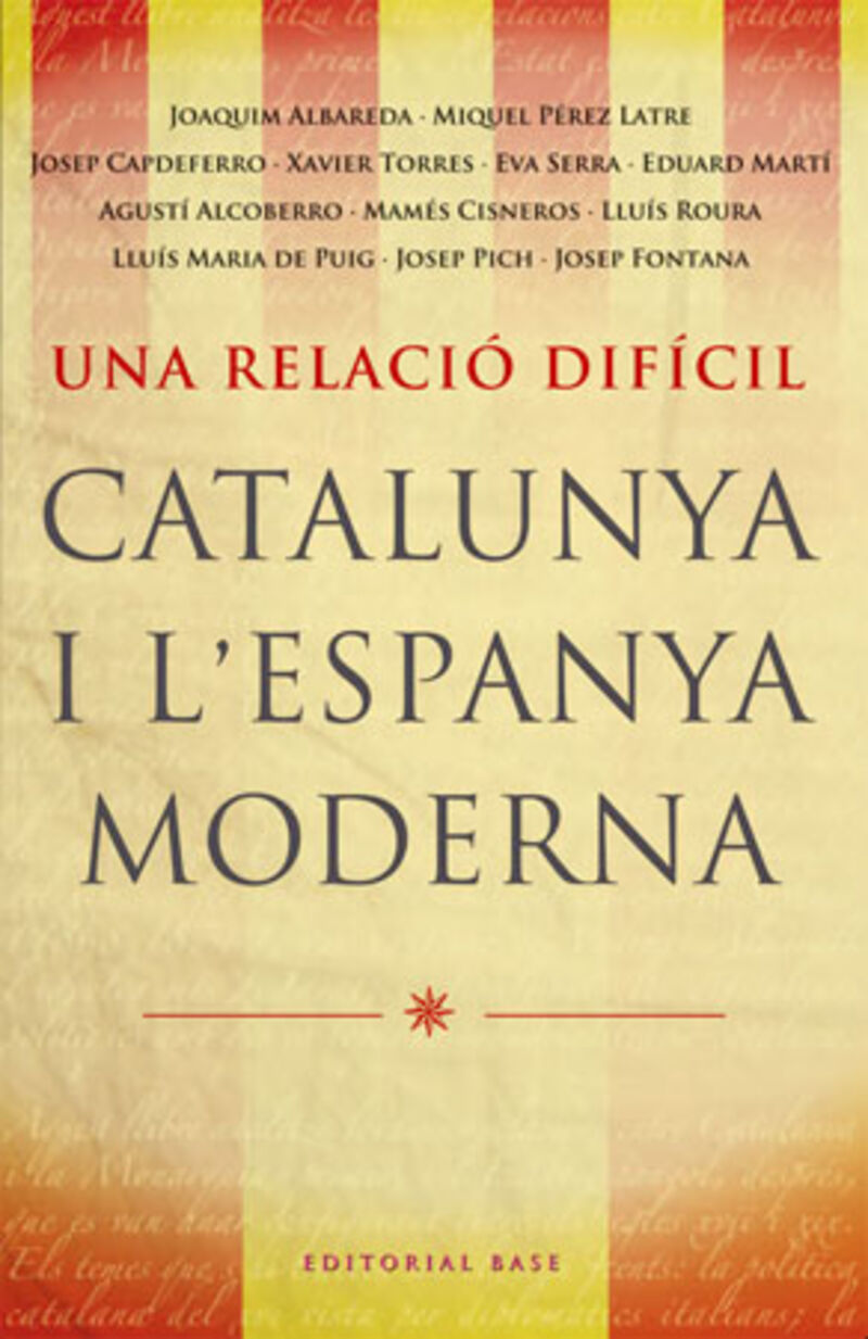 UNA RELACIO DIFICIL. CATALUNYA I L'ESPANYA MODERNA (SEGLES XVII-XIX)