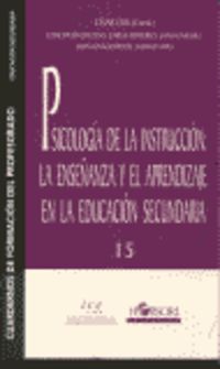 psicologia de la instruccion: la enseñanza y el aprendizaje en la educacion secundaria - Cesar Coll