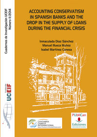 ACCOUNTING CONSERVATISM IN SPANISH BANKS AND THE DROP IN THE SUPPLY OF LOANS DURING THE FINANCIAL CRISIS