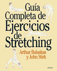 guia completa de ejercicios de stretching - Arthur Balaskas / John Stirk