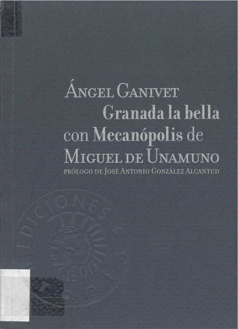 granada la bella mecanopolis de miguel de unamuno - Angel Ganivet