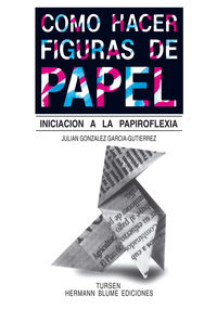 como hacer figuras de papel - iniciacion a la papiroflexia - Julian Gonzalez Garcia