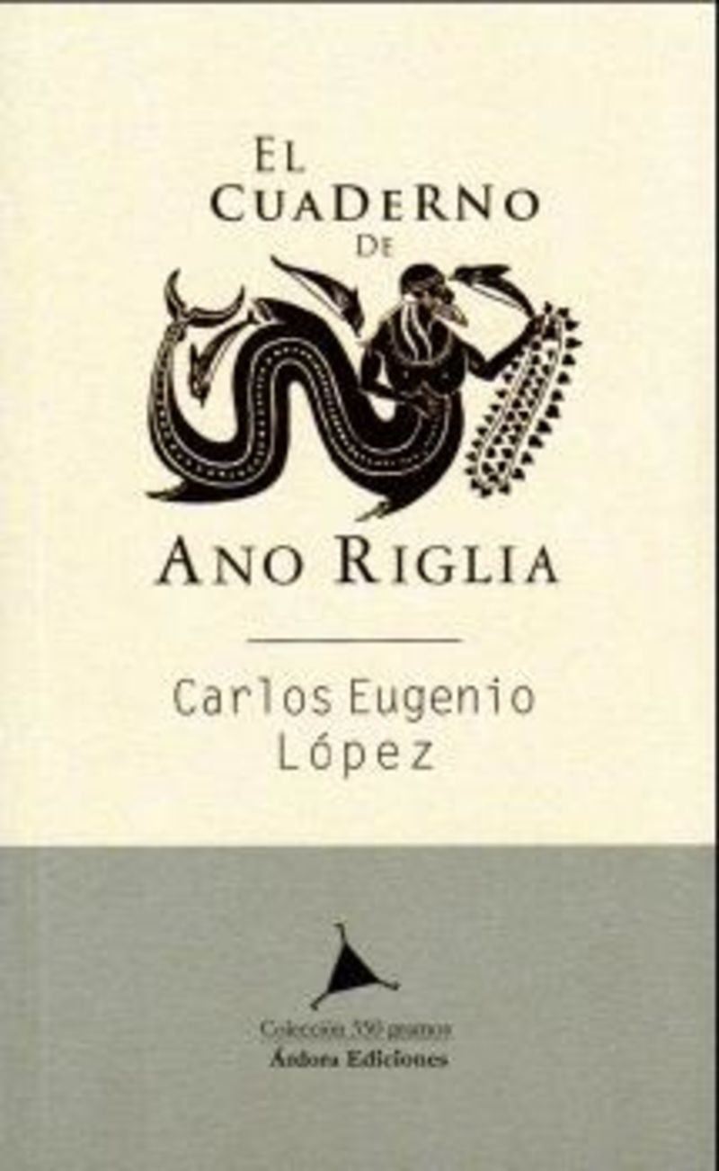 el cuaderno de ano riglia - Carlos Eugenio Lopez