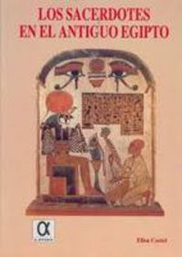 Los sacerdotes en el antiguo egipto - Elisa Castel