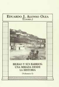 BILBAO Y SUS BARRIOS V - UNA MIRADA DESDE LA HISTORIA