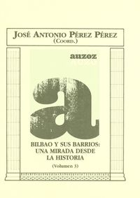 BILBAO Y SUS BARRIOS III - UNA MIRADA DESDE LA HISTORIA