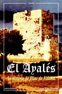 ayales, el - la historia de elias de aldama - Jose Luis Urrutia
