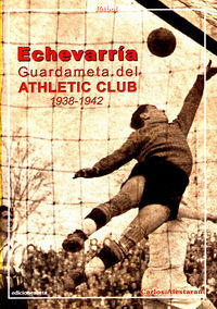 echevarria, guardameta del athletic club 1938-1942