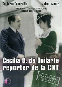 cecilia g. de guilarte, reporter de la c. n. t. - Guillermo Tabernilla / Julen Lezamiz