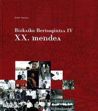 bizkaiko bertsogintza iv - xx. mendea