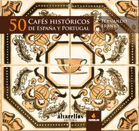50 cafes historicos de españa y portugal