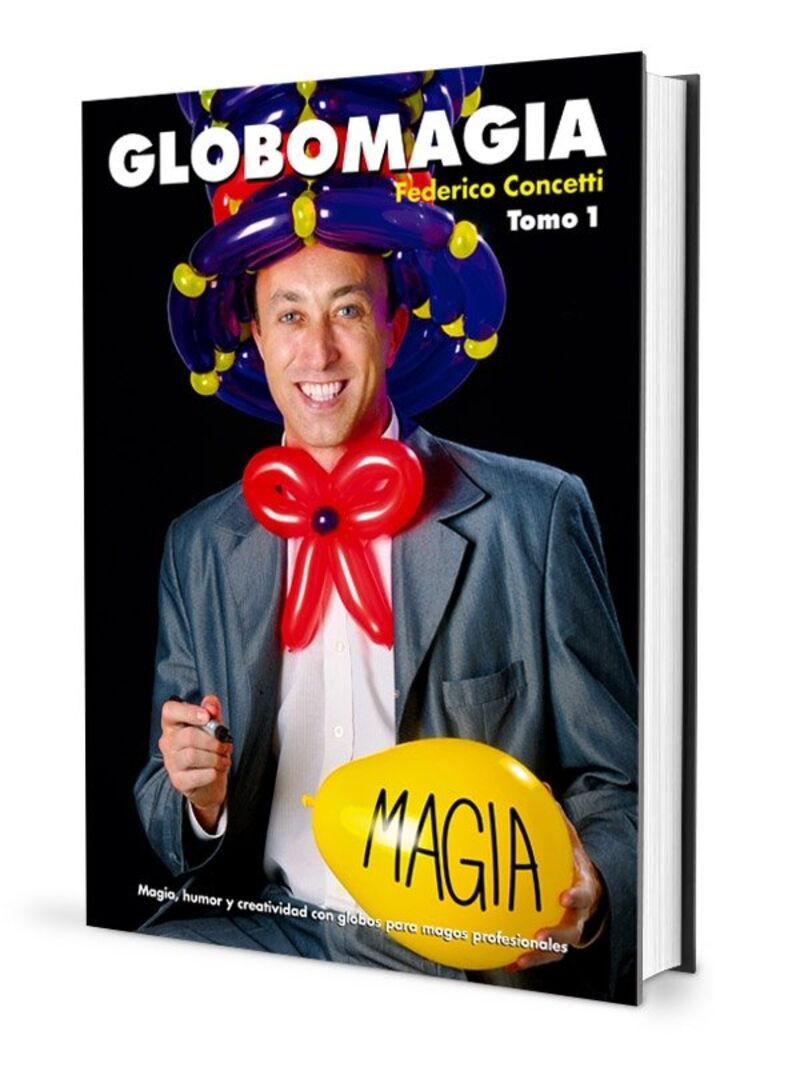 GLOBOMAGIA - MAGIA, HUMOR Y CREATIVIDAD CON GLOBOS PARA MAGOS PROFESIONALES