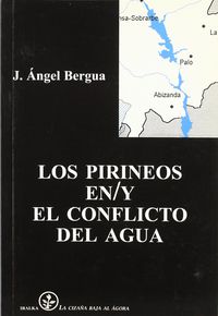 Los pirineos y el conflicto del agua - Jose Angel Bergua