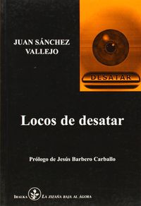 locos de desatar - Juan Sanchez Vallejo