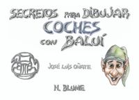 coches - secretos para dibujar con balui - JOSE LUIS OÑATE