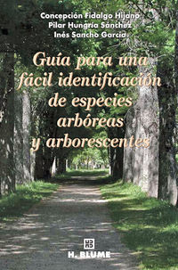 guia para una facil identificacion de especies arboreas y - Concepcion Fidalgo Hijano / Pilar Hungria Sanchez / Ines Sancho Garcia
