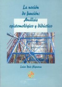 nocion de funcion, la - analisis epistemologico y didactico - Luisa Ruiz Higueras