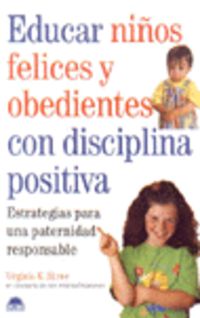 educar niños felices y obedientes con disciplina positiva - Virginia K. Stowe