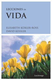 lecciones de vida - Elisabeth Kubler Ross / David Kessler