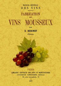 manuel general des vins - fabrication des vins mousseux - E. Robinet