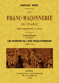 franc-maçonnerie en france des origines a 1815, la - tome premier