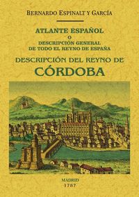 atlante español - cordoba - descripion general de todo el reyno de cordoba - Bernardo Espinalt Y Garcia