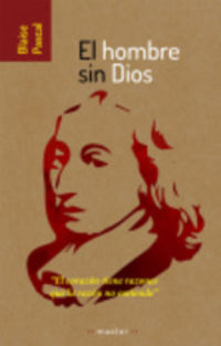 hombre sin dios - Blaise Pascal