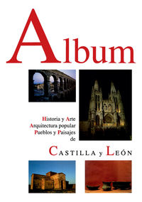 album - historia y arte, arquitectura popular, pueblos y paisajes de castilla y leon - Aa. Vv.
