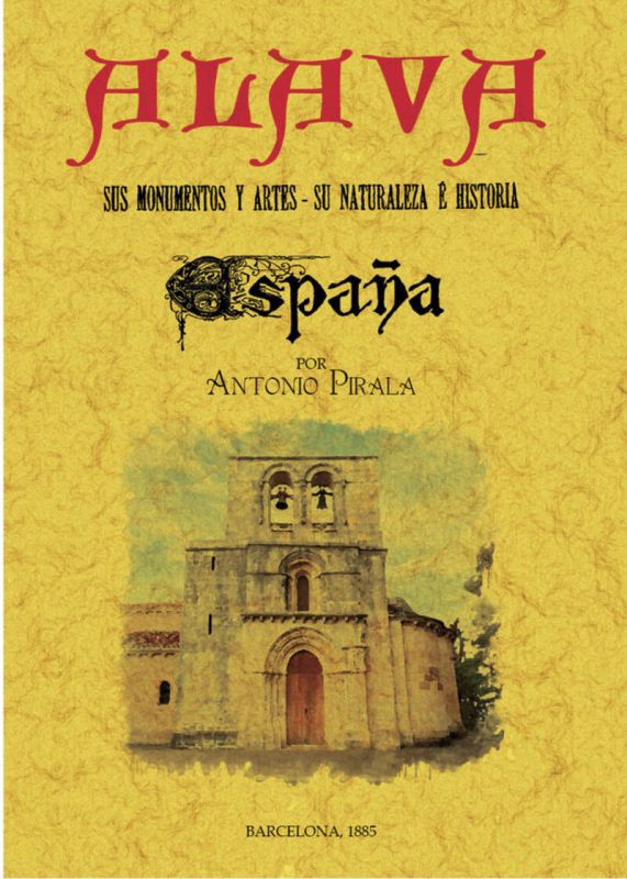 alava - españa: sus monumentos y artes - su naturaleza e historia - Antonio Pirala