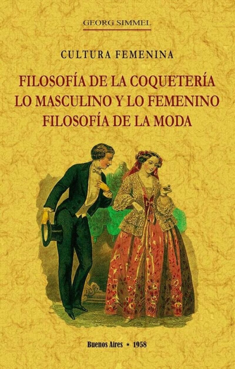 FILOSOFIA DE LA COQUETERIA, LO MASCULINO Y LO FEMENINO, FILOSOFIA DE LA MODA