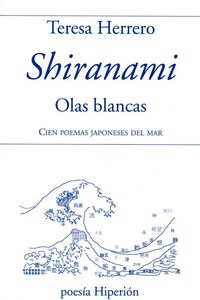 SHIRANAMI. OLAS BLANCAS. CIEN POEMAS JAPONESES DEL MAR