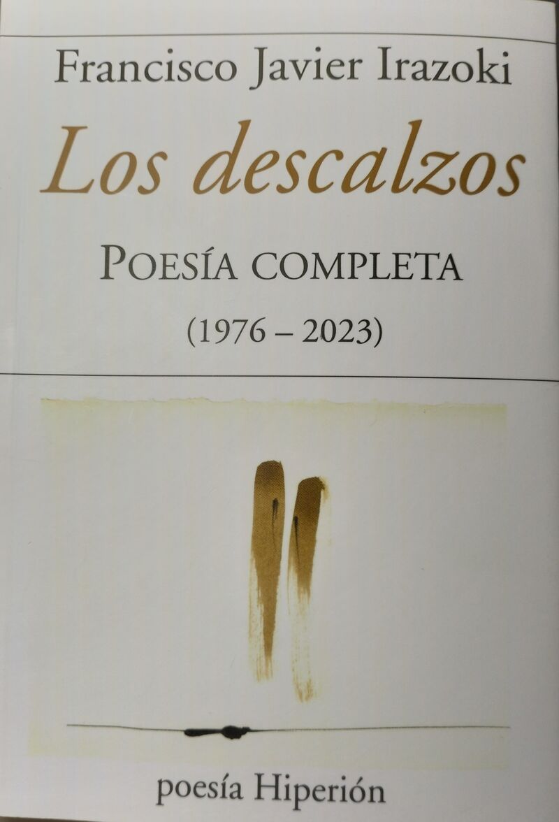 LOS DESCALZOS (POESIA COMPLETA, 1976-2023)