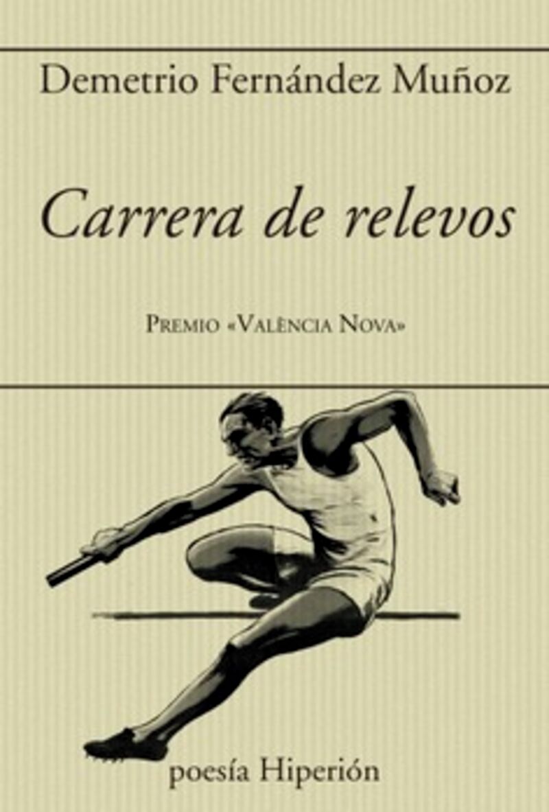 carrera de relevos (premio valencia nova de poesia 2023) - Demetrio Fernandez Muñoz