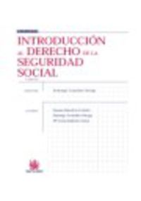 introduccion al derecho de la seguridad social (5 ed) - Santiago Gonzalez Ortega / Susana Barcelon Cobedo / Mgema Quintero Lima